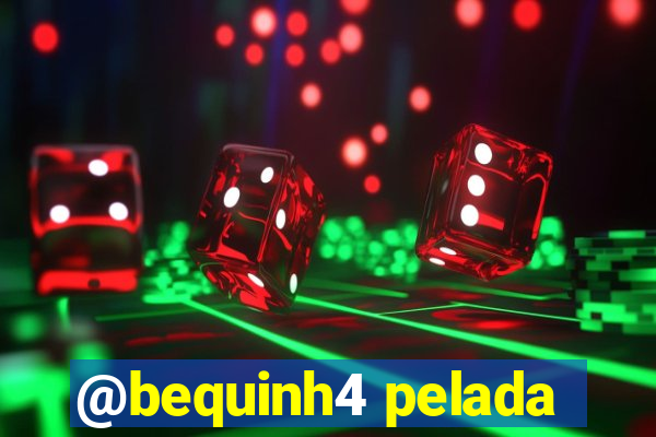 @bequinh4 pelada